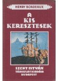 Bordeaux, Henry - A kis keresztesek