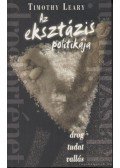 Leary, Timothy - Az eksztázis politikája