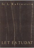 Rubinstein, Sz. L. - Lét és tudat