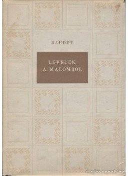 Daudet, Alphonse - Levelek a malomból Daudet, Alphonse - Levelek a malomból, Budapest 1957 antikvár könyv