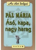 Pál Mária - Ásó, kapa, nagy harag