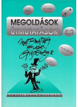 Bartha Gábor, Bogdán Zoltán, Duró Lajosné, dr., Gyapjas Ferencné, dr., Hack Frigyes, Korányi Erzsébet dr., Dr. Kántor Sándorné - Megoldások, útmutatások Bartha Gábor, Bogdán Zoltán, Duró Lajosné, dr., Gyapjas Ferencné, dr., Hack Frigyes, Korányi Erzsébet dr., Dr. Kántor Sándorné - Megoldások, útmutatások, Budapest 2002 antikvár könyv