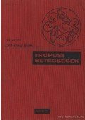 Dr. Király Kálmán; Dr. Lévai János;Dr. Lengyel Anna;Dr. Makara György;Dr. Várnai Ferenc - Trópusi betegségek
