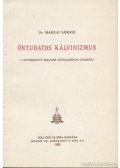 Dr. Makkai Sándor - Öntudatos kálvinizmus
