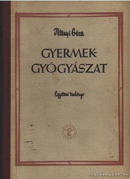 Petényi Géza - Gyermekgyógyászat Petényi Géza - Gyermekgyógyászat, Budapest 1961 antikvár könyv
