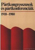 Vida Sándor - Pártkongresszusok és pártkonferenciák 1918-1980