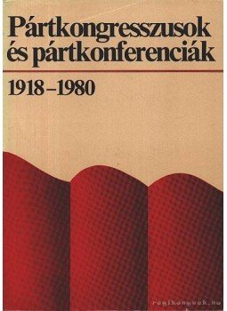Vida Sándor - Pártkongresszusok és pártkonferenciák 1918-1980 Vida Sándor - Pártkongresszusok és pártkonferenciák 1918-1980, 1985 antikvár könyv