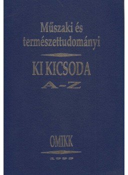 Dr. Pungor Ernő (szerk.) - Műszaki és természettudományi ki-kicsoda A-Z Dr. Pungor Ernő (szerk.) - Műszaki és természettudományi ki-kicsoda A-Z, Budapest 1995 antikvár könyv