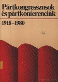 Vida Sándor - Pártkongresszusok és pártkonferenciák 1918-1980