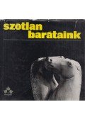 Bozóky Éva - Szótlan barátaink