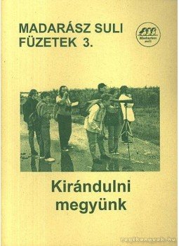 Juhász Gőz Szilvia - Kirándulni megyünk, Szeged 1998 antikvár könyv