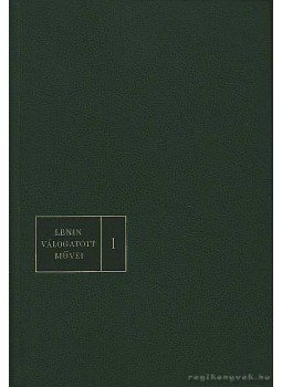 Lenin - Lenin válogatott művei három kötetben I-III. Lenin - Lenin válogatott művei három kötetben I-III., 1973 antikvár könyv