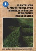 Kelemen Judit - Irányelvek a füves területek természetvédelmi szempontú kezeléséhez