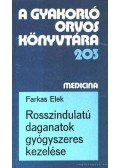 Farkas Elek - Rosszindulatú daganatok gyógyszeres kezelése