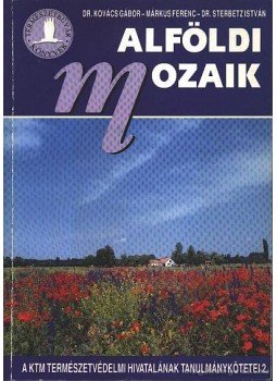 Kovács Gábor, Márkus Ferenc, Sterbetz István - Alföldi mozaik Kovács Gábor, Márkus Ferenc, Sterbetz István - Alföldi mozaik, Budapest 1995 antikvár könyv