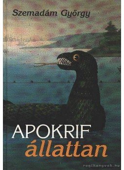 Szemadám György - Apokfrif állattan Szemadám György - Apokfrif állattan, Budapest 1991 antikvár könyv