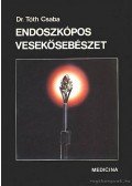 Dr. Tóth Csaba (szerk.) - Endoszkópos vesekősebészet