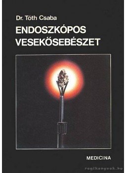 Dr. Tóth Csaba (szerk.) - Endoszkópos vesekősebészet, Budapest 1987 antikvár könyv