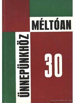 Több író - Ünnepünkhöz méltóan 30 Több író - Ünnepünkhöz méltóan 30, 1974 antikvár könyv