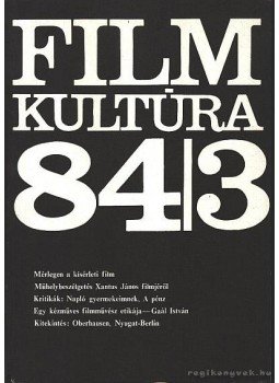 Kőháti Zsolt - Filmkultúra 84/3 Kőháti Zsolt - Filmkultúra 84/3, Budapest 1984 antikvár könyv