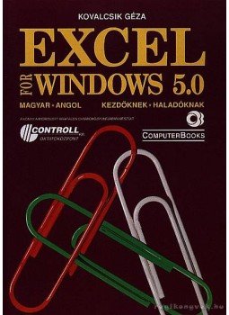 Kovalcsik Géza - Excel for Windows 5.0 Kovalcsik Géza - Excel for Windows 5.0, Budapest 1995 antikvár könyv