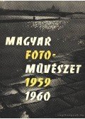Vadas Ernő (szerk.) - Magyar fotoművészet 1959-1960