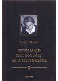 Varnus Xaver - Isten majd megbocsájt: Az a mestersége