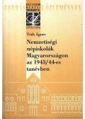 Tóth Ágnes - Nemzetiségi népiskolák Magyarországon az 1943-44 tanévben