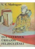 Medvegyev, V. V. - Egy gyermek űrhajós feljegyzései