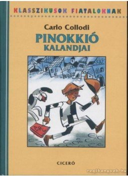 Carlo Collodi - Pinokkió kalandjai Carlo Collodi - Pinokkió kalandjai, 2004 antikvár könyv