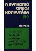 Littmann Imre - Sebészeti tudnivalók a körzeti orvosi gyakorlatban