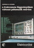 Csepregi H. Kázmér - A frekvencia függvényében változó jellemzők mérése