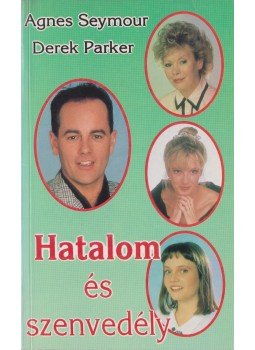 Seymour, Agnes, Parker, Derek - Hatalom és szenvedély III. Seymour, Agnes, Parker, Derek - Hatalom és szenvedély III., Budapest 1993 antikvár könyv