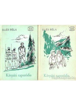 Illés Béla - Kárpáti rapszódia I-II. Illés Béla - Kárpáti rapszódia I-II., Budapest 1963 antikvár könyv