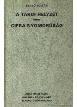 Szabó Zoltán - A Tardi helyzet / Cifra nyomorúság (reprint) Szabó Zoltán - A Tardi helyzet / Cifra nyomorúság (reprint), Budapest 1986 antikvár könyv