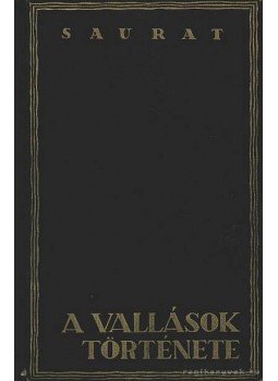 Saurat, Denis - A vallások története Saurat, Denis - A vallások története, 0 antikvár könyv