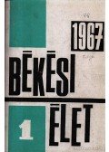 Dr. Tábori György; Fancsovits György;Elek László; Dr. Fodor György;Gácser József;Dr. Kovács Gábor;Dr. Krupa András;Pataki László - Békési Élet 1967. évfolyam (teljes)