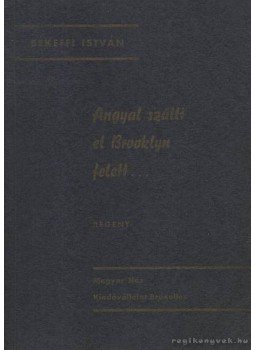 Békeffi István - Angyal szállt el Brooklyn felett Békeffi István - Angyal szállt el Brooklyn felett, Brüsszel 1958 antikvár könyv