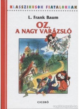 L. Frank Baum - Óz, a nagy varázsló L. Frank Baum - Óz, a nagy varázsló, Budapest 2007 antikvár könyv