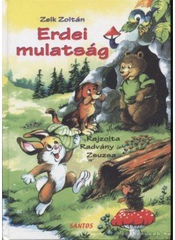 Zelk Zoltán - Erdei mulatság Zelk Zoltán - Erdei mulatság, 0 antikvár könyv