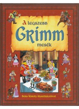 Grimm - A legszebb Grimm mesék Grimm - A legszebb Grimm mesék, Budapest 1998 antikvár könyv
