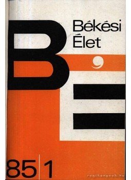 Dr. Krupa András;Dr. Szabó Ferenc;Csende Béla;Elek László;Gácser József;Pataky László; Sass Ervin,Dr. Szűcs Lajos Gyula;Dr. Tábo - Békési Élet 1985. évfolyam (teljes) Dr. Krupa András;Dr. Szabó Ferenc;Csende Béla;Elek László;Gácser József;Pataky László; Sass Ervin,Dr. Szűcs Lajos Gyula;Dr. Tábo - Békési Élet 1985. évfolyam (teljes), 1985 antikvár könyv