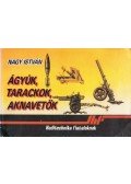 Nagy István - Ágyúk, tarackok, aknavetők