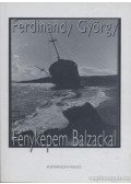 Ferdinandy György - Fényképem Balzackal