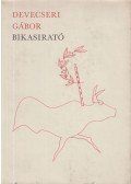 Devecseri Gábor - Bikasirató
