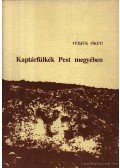 Halász Árpád,Dr. Balázs István - Védjük őket! Kaptárfülkék Pest megyében