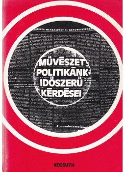 Agárdi Péter - Művészetpolitikánk időszerű kérdései Agárdi Péter - Művészetpolitikánk időszerű kérdései, Budapest 1977 antikvár könyv