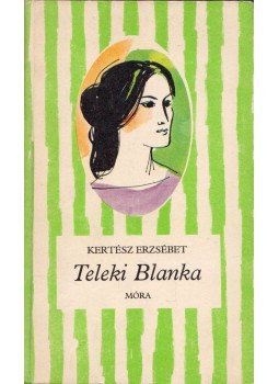 Kertész Erzsébet - Teleki Blanka Kertész Erzsébet - Teleki Blanka, Budapest 1983 antikvár könyv