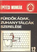Faludi Lórántné - Fürdőkádak, zuhanytálcák szerelése 12.