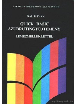 Gál István - Quick basic szubrutigyűjtemény Gál István - Quick basic szubrutigyűjtemény, 0 antikvár könyv